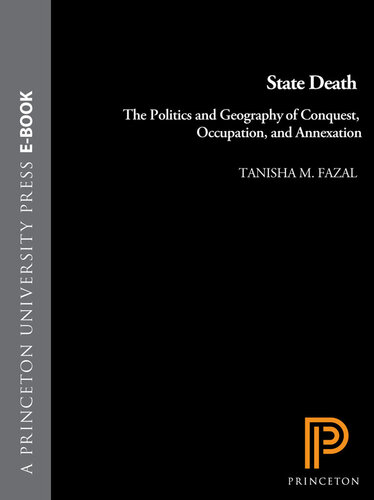 State Death: The Politics and Geography of Conquest, Occupation, and Annexation