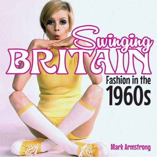 Swinging Britain: Fashion in the 1960s