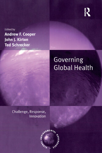 Governing Global Health: Challenge, Response, Innovation
