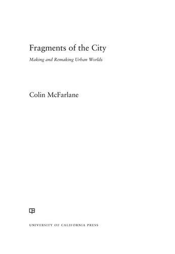 Fragments of the city : making and remaking urban worlds
