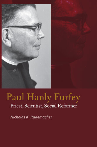 Paul Hanly Furfey : priest, scientist, social reformer