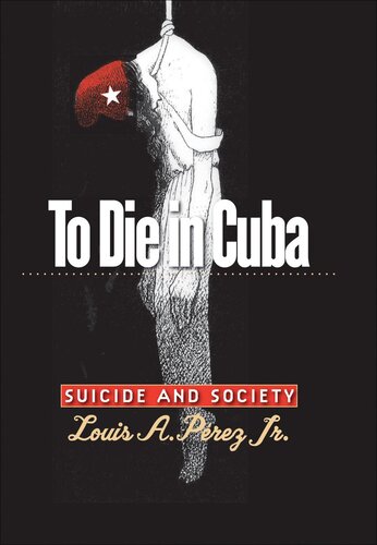 To die in Cuba : suicide and society