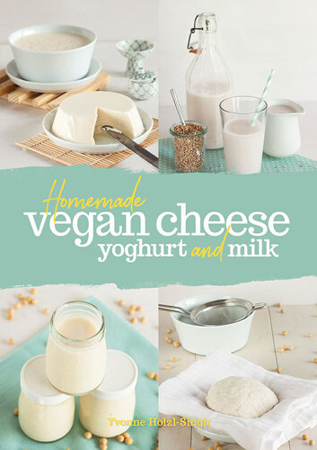 Homemade Vegan Cheese Yoghurt And Milk