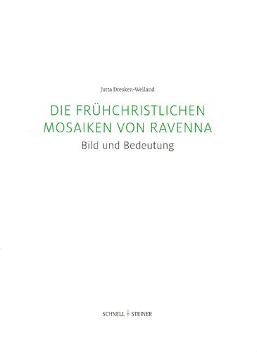 Die frühchristlichen Mosaiken von Ravenna: Bild und Bedeutung