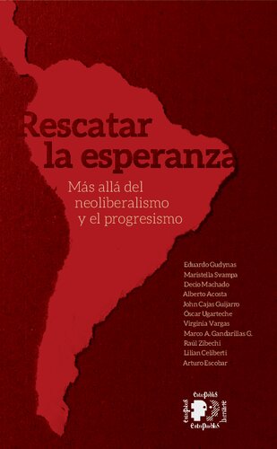 Rescatar la esperanza. Más allá del neoliberalismo y el progresismo