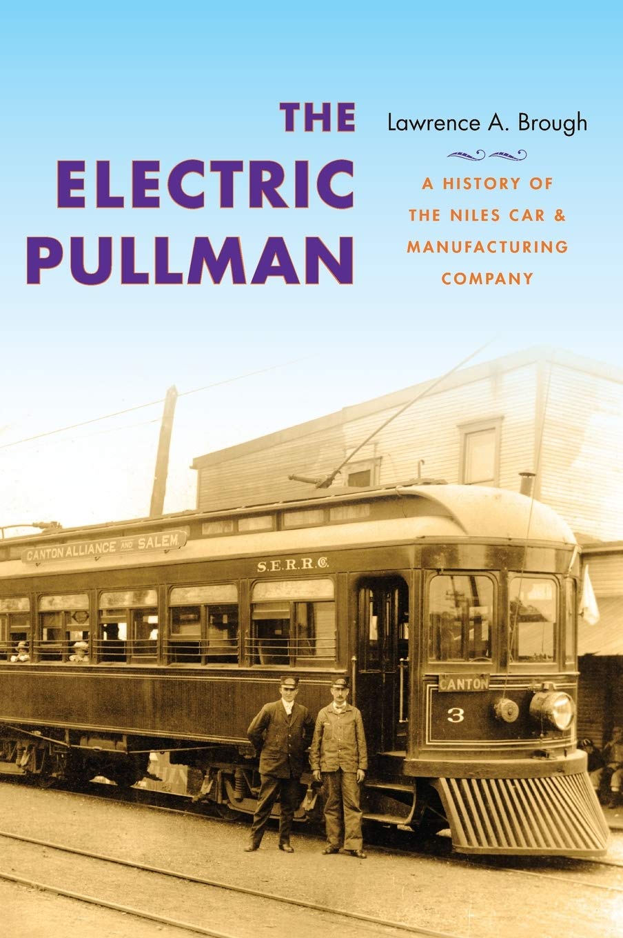 The Electric Pullman: A History of the Niles Car & Manufacturing Company