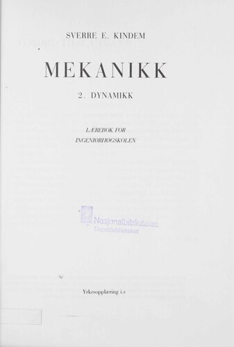 Mekanikk  lærebok for ingeniørhøgskoler. 2  Dynamikk