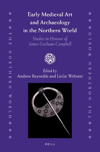 Early Medieval Art and Archaeology in the Northern World: Studies in Honour of James Graham-Campbell