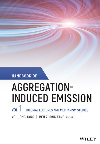 Handbook of Aggregation-Induced Emission, Volume 1: Tutorial Lectures and Mechanism Studies