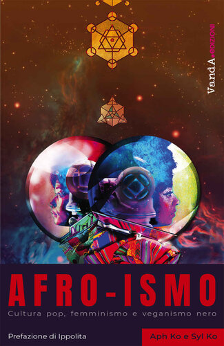Afro-ismo: Cultura pop, femminismo e veganismo nero