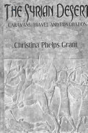 The Syrian Desert: Caravans, Travel and Exploration