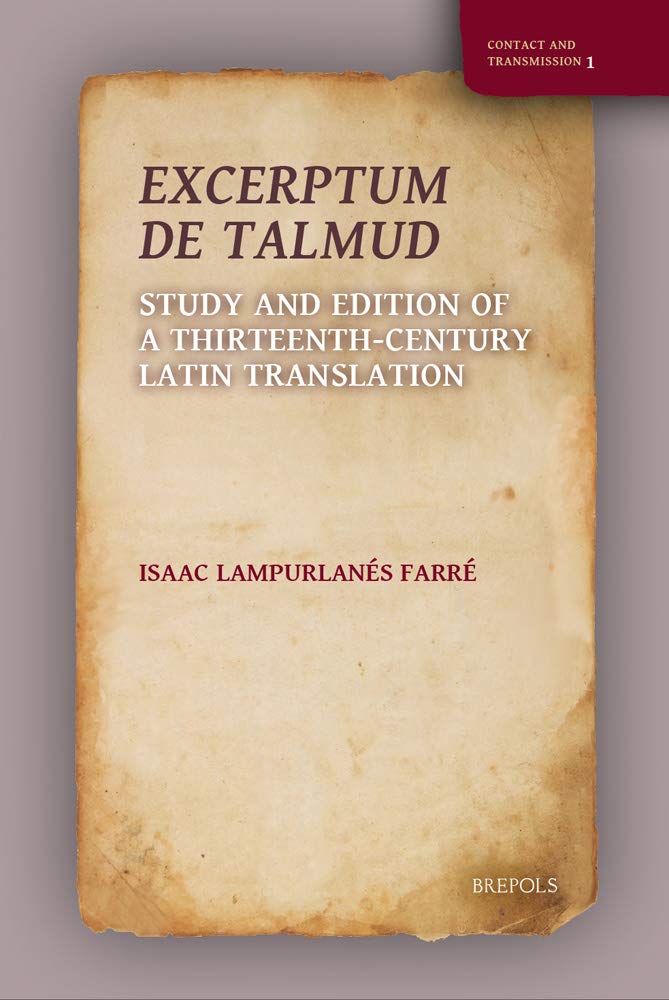 Excerptum de Talmud: Study and Edition of a Thirteenth-Century Latin Translation