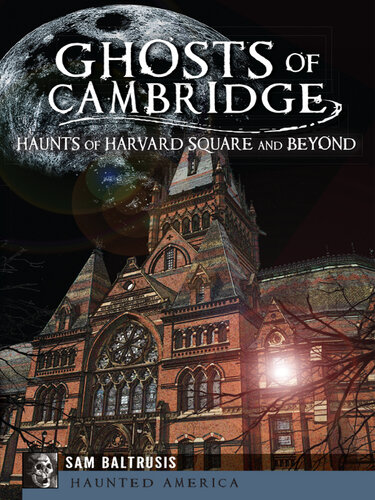 Ghosts of Cambridge : haunts of Harvard Square and beyond