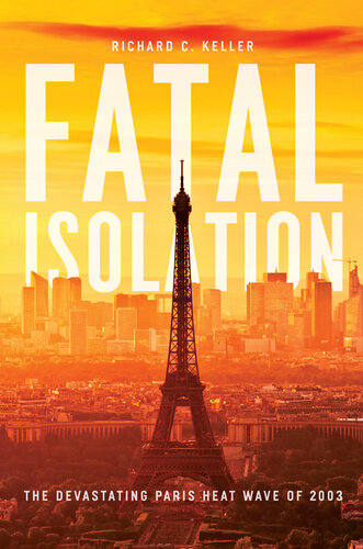 Fatal isolation : the devastating Paris heat wave of 2003