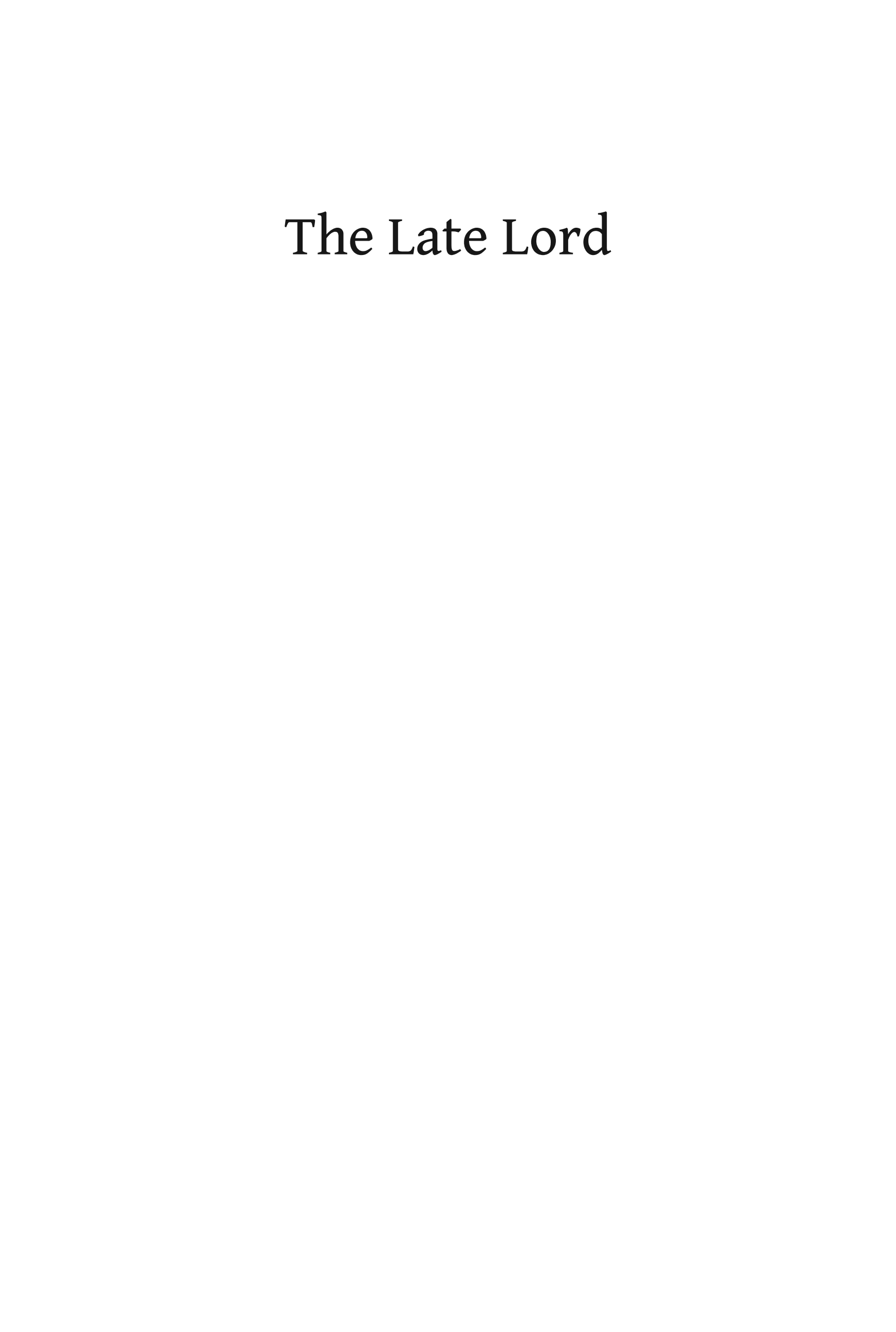 The Late Lord: The Life of John Pitt–2nd Earl of Chatham
