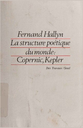 La Structure Poétique du Monde: Copernic, Kepler