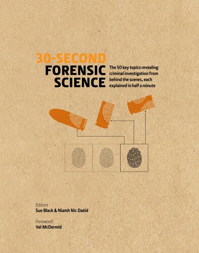 30-Second Forensic Science: 50 Key Topics Revealing Criminal Investigation from Behind the Scenes, Each Explained in Half a Minute