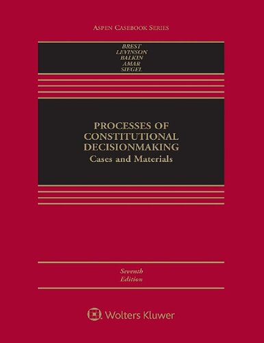 Processes of Constitutional Decisionmaking -- Cases And Materials