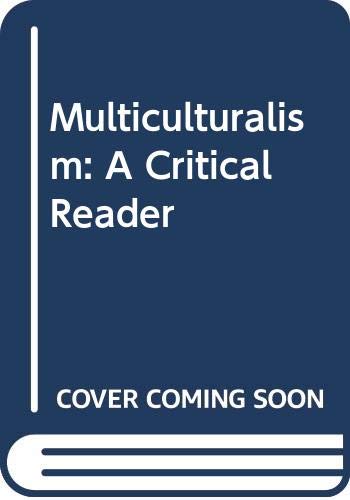 Multiculturalism: A Critical Reader