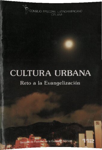 Cultura urbana: Reto a la evangelización. Seminario, Buenos Aires, Argentina, 30 noviembre - 4 diciembre 1988