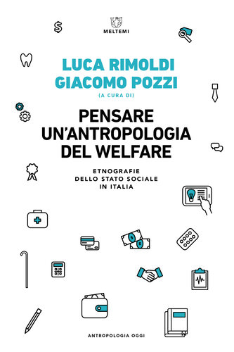 Pensare un’antropologia del welfare. Etnografie dello stato sociale in Italia