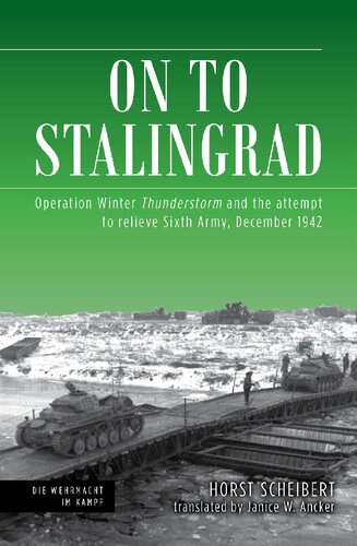 On to Stalingrad : Operation Winter Thunderstorm and the attempt to relieve Sixth Army, December 1942