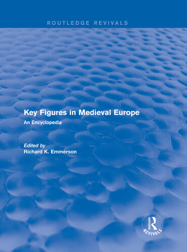 Key figures in medieval Europe : an encyclopedia