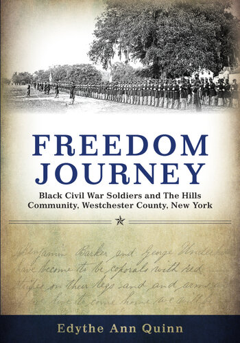 Freedom Journey Black Civil War Soldiers and the Hills Community, Westchester County, New York