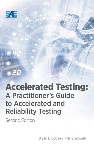 ACCELERATED TESTING : a practitioner's guide to accelerated and reliability testing.
