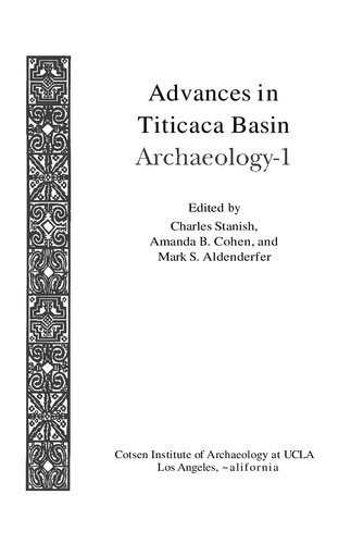 Stanish, Charles; Cohen, Amanda B., & Aldenderfer, Mark. S. (Eds.). Advances in Titicaca Basin Archa  Inca Ceremonial Sites in the Southwest Titicaca Basin (Puno, Peru)