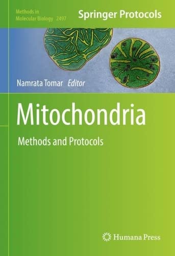 Mitochondria: Methods and Protocols (Methods in Molecular Biology, 2497)