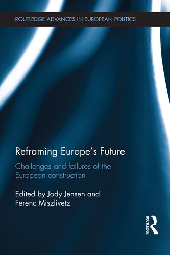 Reframing Europe's Future: Challenges and Failures of the European Construction