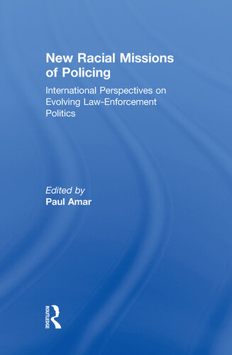 New Racial Missions of Policing: International Perspectives on Evolving Law-Enforcement Politics