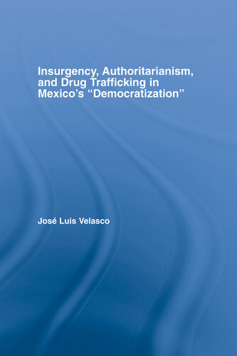 Insurgency, Authoritarianism, and Drug Trafficking in Mexico's Democratization