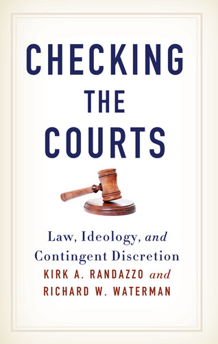 Checking the Courts: Law, Ideology, and Contingent Discretion