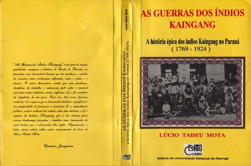 As guerras dos índios Kaingang. A História épica dos índios Kaingang no Paraná (1769-1924).