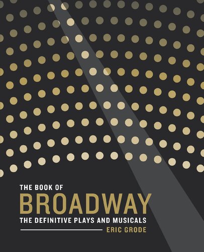 The Book of Broadway: The Definitive Plays and Musicals
