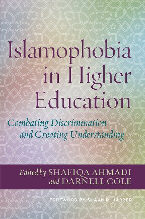 Islamophobia in Higher Education: Combatting Discrimination and Creating Understanding