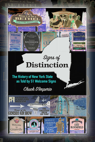 Signs of Distinction: The History of New York State as Told by 51 Welcome Signs