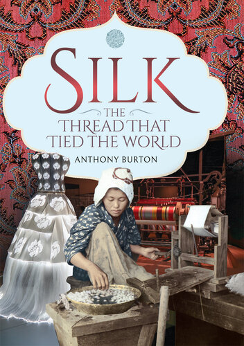 Silk, the Thread That Tied the World