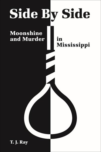 Side by side : moonshine and murder in Mississippi