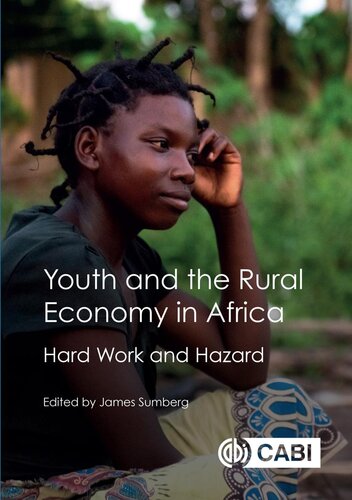 Youth and the Rural Economy in Africa : hard work and hazard.