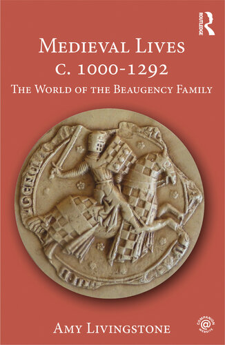 Medieval lives c.1000-1285 : the world of the Beaugency family