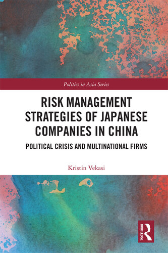 Risk Management Strategies of Japanese Companies in China: Political Crisis and Multinational Firms