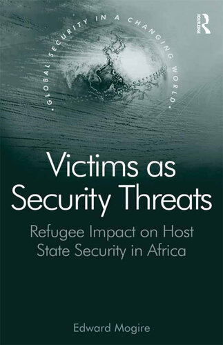Victims as Security Threats: Refugee Impact on Host State Security in Africa