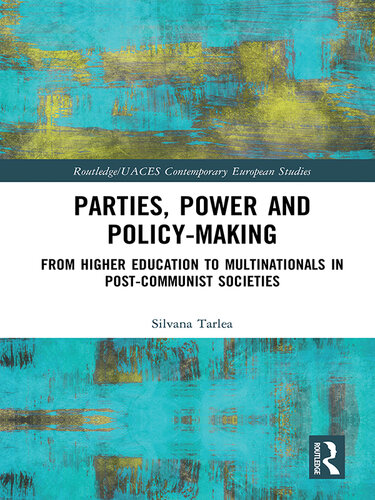 Parties, Power and Policy-Making: From Higher Education to Multinationals in Post-Communist Societies