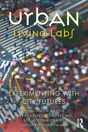 Urban Living Labs: Experimenting With City Futures