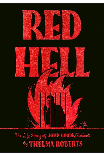 Red hell : the life story of John Goode, criminal