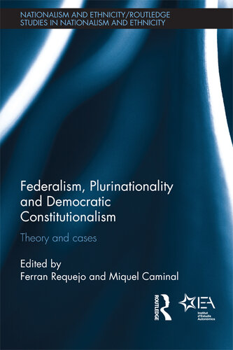 Federalism, Plurinationality and Democratic Constitutionalism: Theory and Cases