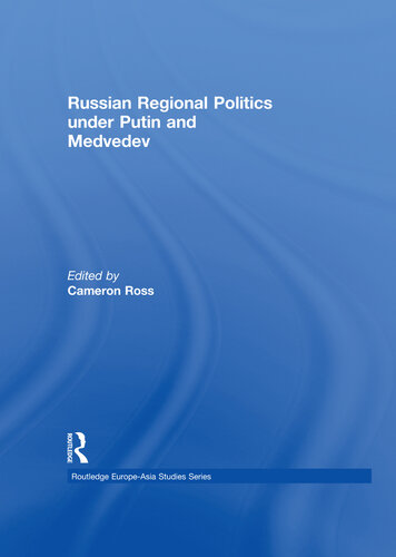 Russian Regional Politics Under Putin and Medvedev